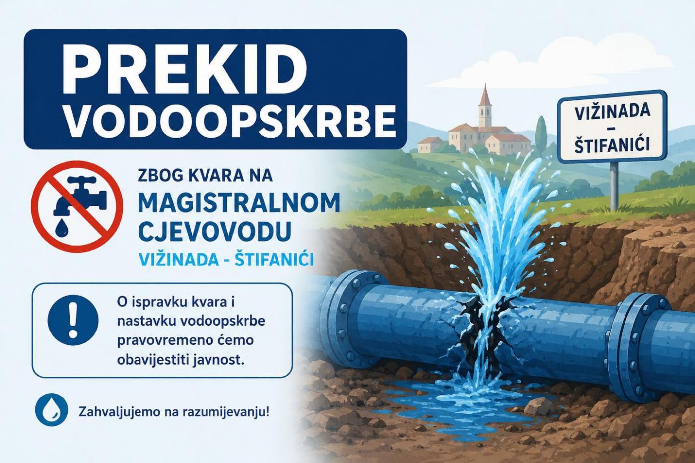 Obavijest o prekidu vodoopskrbe zbog kvara na magistralnom cjevovodu Vižinada - Štifanići od 20,00 do 13,00 sata
